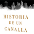 Historia de un canalla